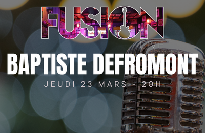 Fusion Live avec Baptiste Defromont à Paris 1er