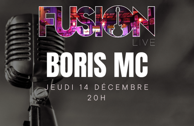 Fusion Live : Boris MC  Paris 1er