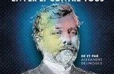 Gustave Eiffel, en fer et contre tous  Cogolin