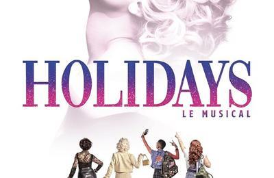 Holidays, le musical à Paris 10ème