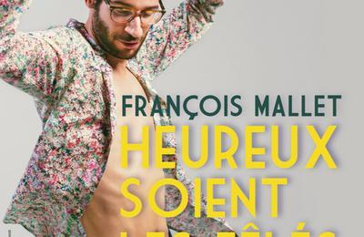 Ils Scènent présente François Mallet dans Heureux soient les Fêlés à Macon