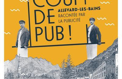 Inauguration, Exposition temporaire Coup de pub ! Allevard-les-Bains raconte par la publicit