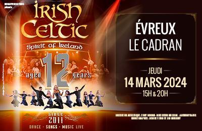 Irish Celtic Spirit of Ireland, 12ème anniversaire à Evreux