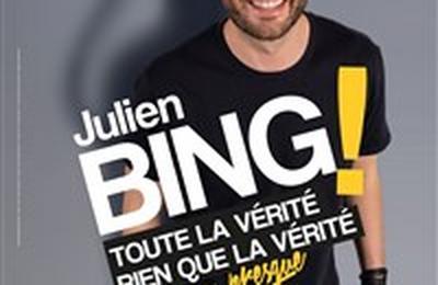 Julien Bing dans Toute la vrit, rien que la vrit (ou presque)  Saint Etienne