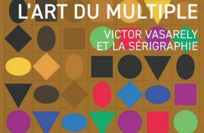 L'Art du Multiple, Victor Vasarely et la Srigraphie  Aix en Provence