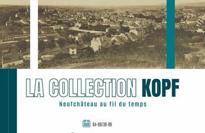 La collection kopf, neufchteau au fil du temps
