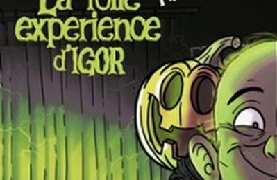 La Folle Exprience d'Igor  Paris 5me