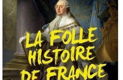 La folle histoire de France  Puget sur Argens
