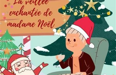 La Veillée Enchantée De Madame Noël à Saint Etienne