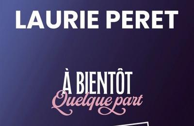 Laurie Peret dans a bientôt quelque part à Bordeaux