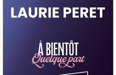 Laurie Peret dans à bientôt quelque part à Toulon