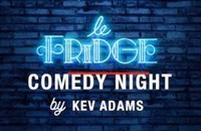 Le Fridge Comedy Night by Kev Adams  Auray