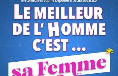 Le meilleur de l'homme c'est... sa femme  Paris 11me