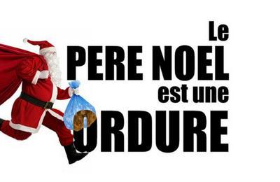Le Pre Noel Est Une Ordure  Blois