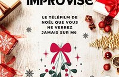 Le tlfilm de Nol... improvis  Lyon