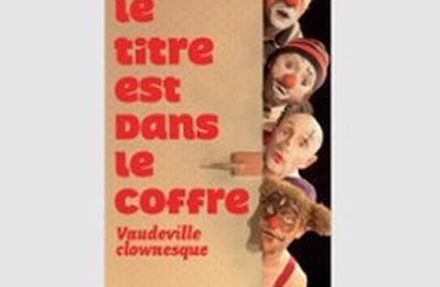 Le Titre est dans le Coffre  Neuves Maisons