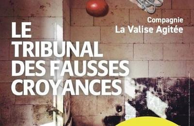 Le tribunal des fausses croyances  Villeneuve sur Yonne