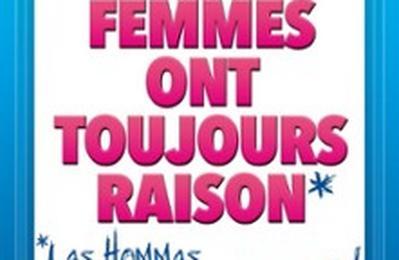 Les Femmes Ont Toujours Raison  Toulouse