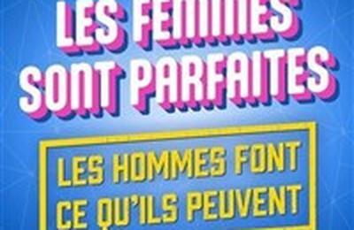 Les femmes sont parfaites, les hommes font ce qu'ils peuvent  Avignon