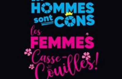 Les Hommes sont Cons, les Femmes Casse-Couilles  Clermont Ferrand