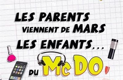 Les Parents Viennent De Mars, Les Enfants Du MacDo ! Chez Maman à Toulouse