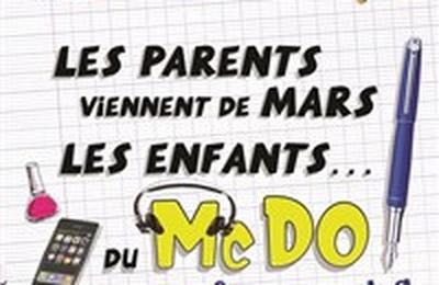 Les parents viennent de mars, les enfants du mcdo ! chez papa  Nantes