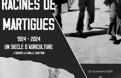 Les Racines de Martigues, Un Sicle D'Agriculture, 1924-2024