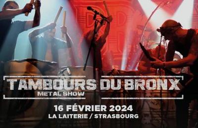 Les Tambours du Bronx Métal Show et 1ère partie à Strasbourg