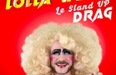 Lolla Wesh Le Stand Up Drag, Tourne  Troyes