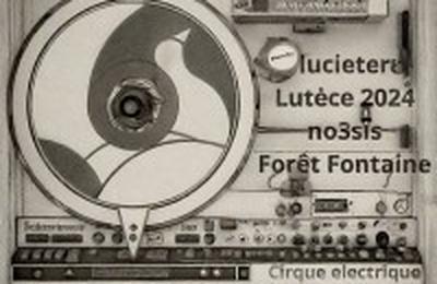 Luciefer, Lutce 2024, Fort Fontaine, No3sis  Paris 20me
