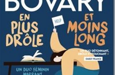 Madame Bovary en plus drôle et moins long à Asnieres sur Seine