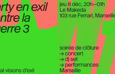 Marseille : Party en exil contre la guerre 3, soirée de clôture