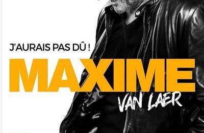 Maxime Van Laer dans J'Aurais pas d !  Lagny sur Marne