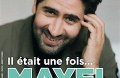 Mayel Elhajaoui dans Il tait une fois... Mayel  Decines Charpieu