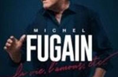 Michel Fugain : La vie, l'amour, etc...  Versailles