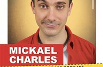 Mickal Charles dans Bouchez-vous les oreilles  Versailles