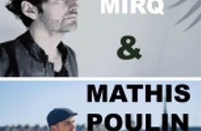 Mirq + Mathis Poulin  Monthou sur Bievre