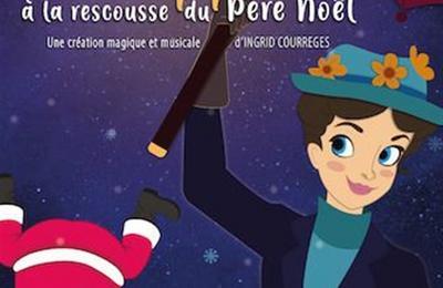 Miss poppins  la rescousse du pre nol  Decines Charpieu