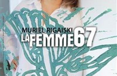 Muriel Rigaiski : La femme 67  Ivry sur Seine