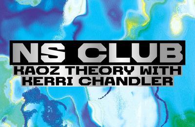 Ns Club: Kaoz Theory With Kerri Chandler  Lyon