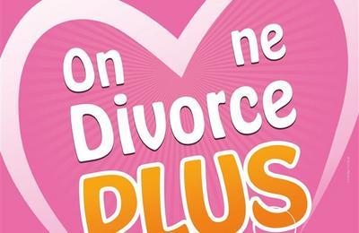 On ne divorce plus  Metz