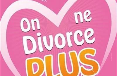 On ne divorce plus  Avignon