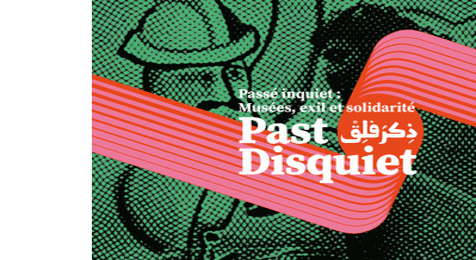 Pass Inquiet : Muses, Exil et Solidarit  Paris 16me