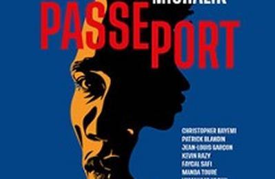 Passeport, d'Alexis Michalik  Clichy Sous Bois