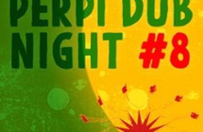 Perpi Dub Night #8  Perpignan