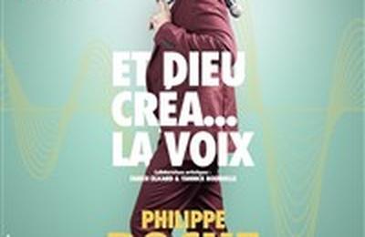 Philippe Roche dans Et Dieu cra... La voix  Craponne