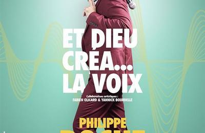 Philippe Roche dans Et Dieu créa... la voix à Clermont Ferrand