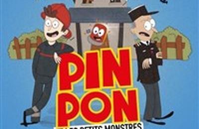Pin Pon et les petits monstres  Avignon