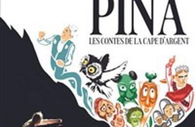 Pina, les contes de la cape d'argent  Avignon