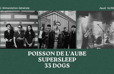 Poisson De L'Aube, 33dogs et Supersleep à Paris 11ème